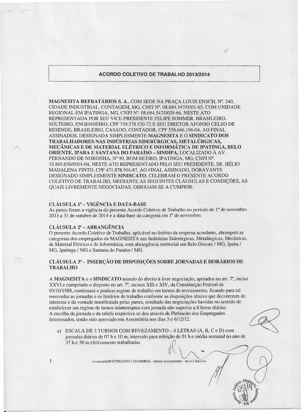 520-72 E SEU DIRETOR AFONSO CELSO DE RESENDE, BRASILEIRO, CASADO, CONTADOR, CPF 558.646.