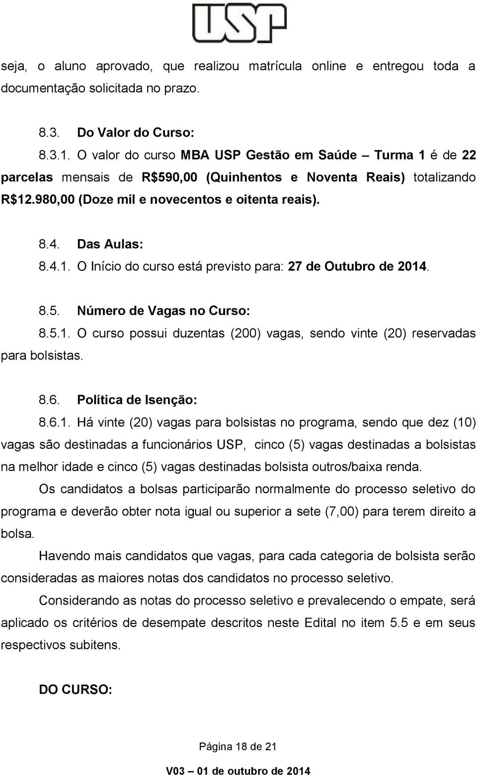 8.5. Número de Vagas no Curso: 8.5.1.