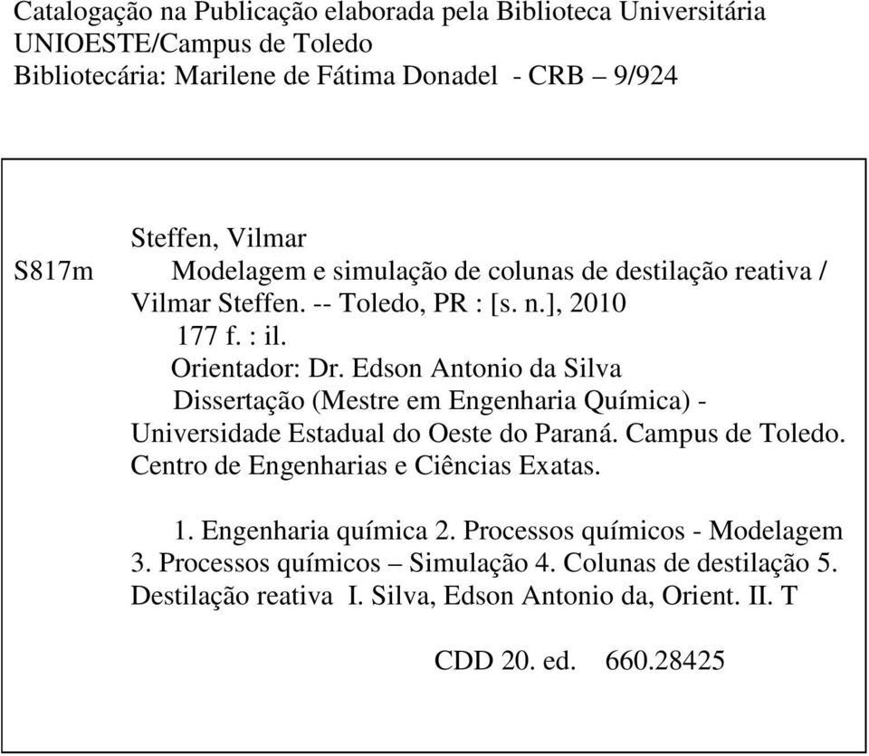 Edson Antonio da Silva Dissertação (Mestre em Engenharia Química) - Universidade Estadual do Oeste do Paraná. Campus de Toledo.