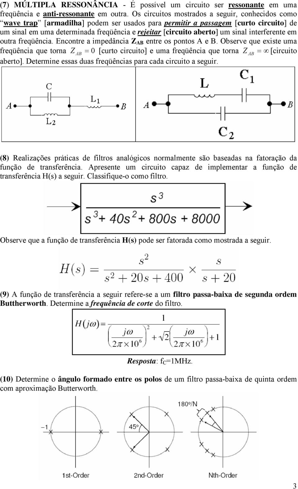 aberto] um sinal interferente em outra freqüência. Encontre a impedância Z AB entre os pontos A e B.