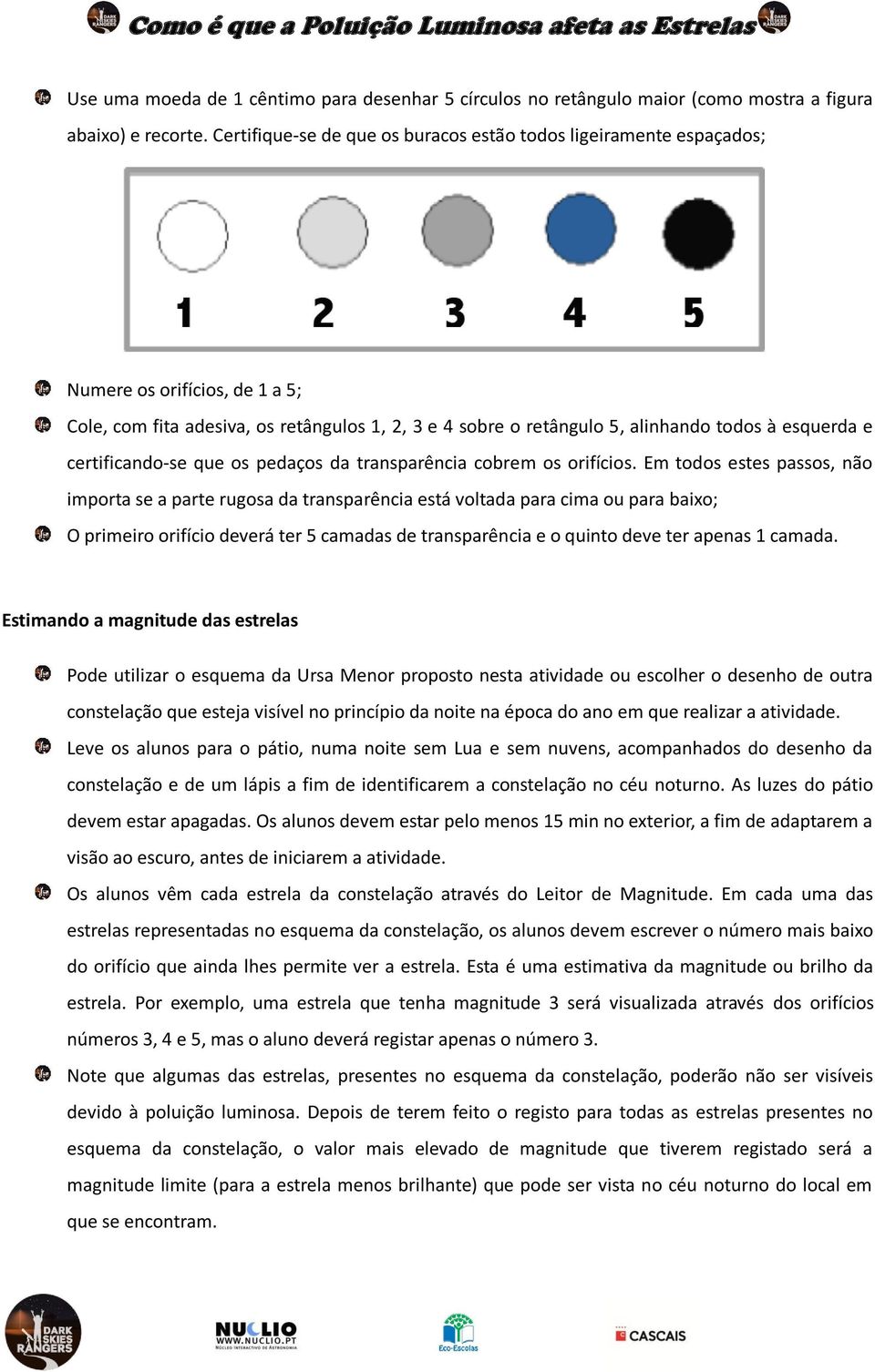 certificando-se que os pedaços da transparência cobrem os orifícios.