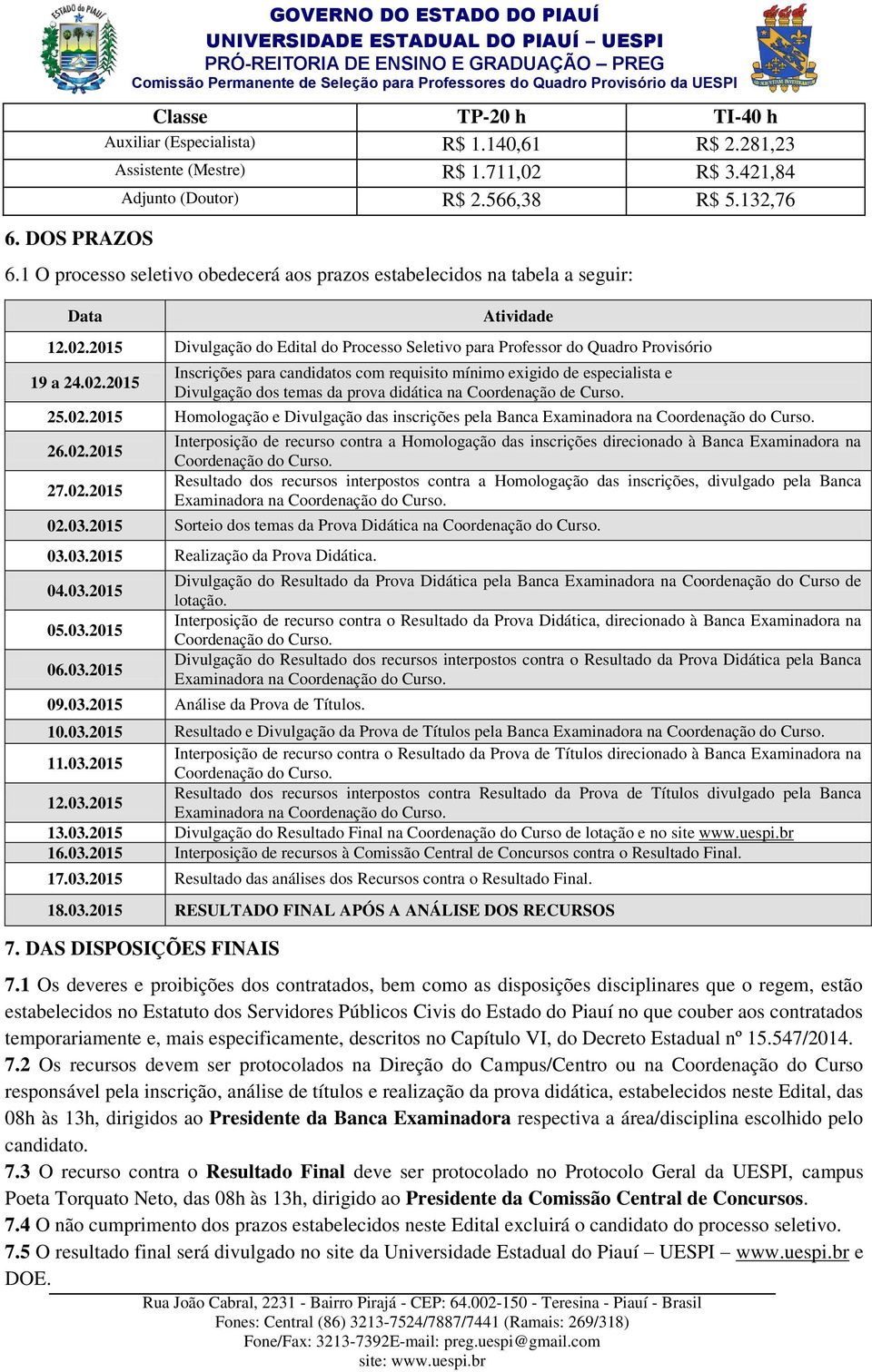 2015 Divulgação do Edital do Processo Seletivo para Professor do Quadro Provisório 19 a 24.02.