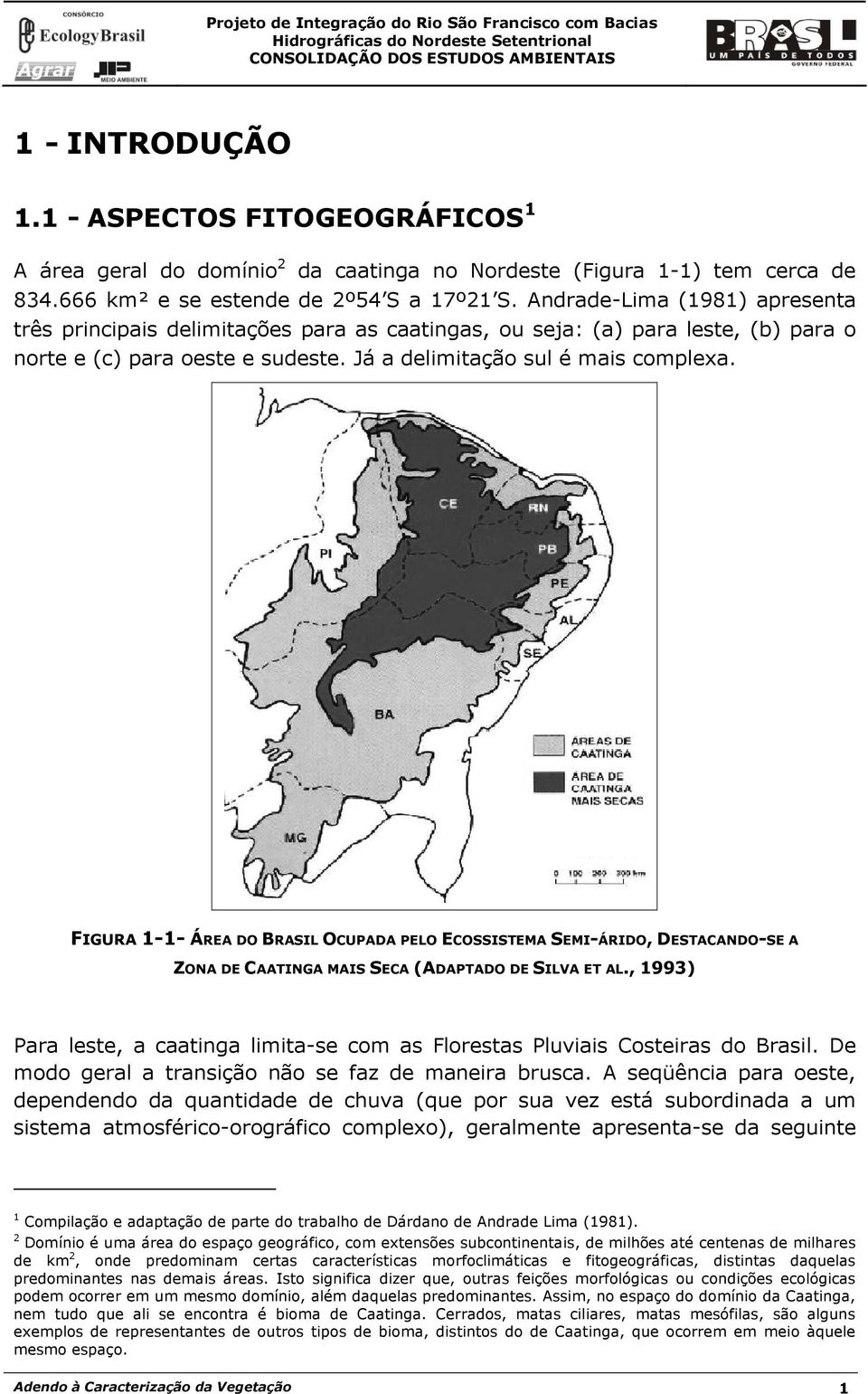 FIGURA 1-1- ÁREA DO BRASIL OCUPADA PELO ECOSSISTEMA SEMI-ÁRIDO, DESTACANDO-SE A ZONA DE CAATINGA MAIS SECA (ADAPTADO DE SILVA ET AL.