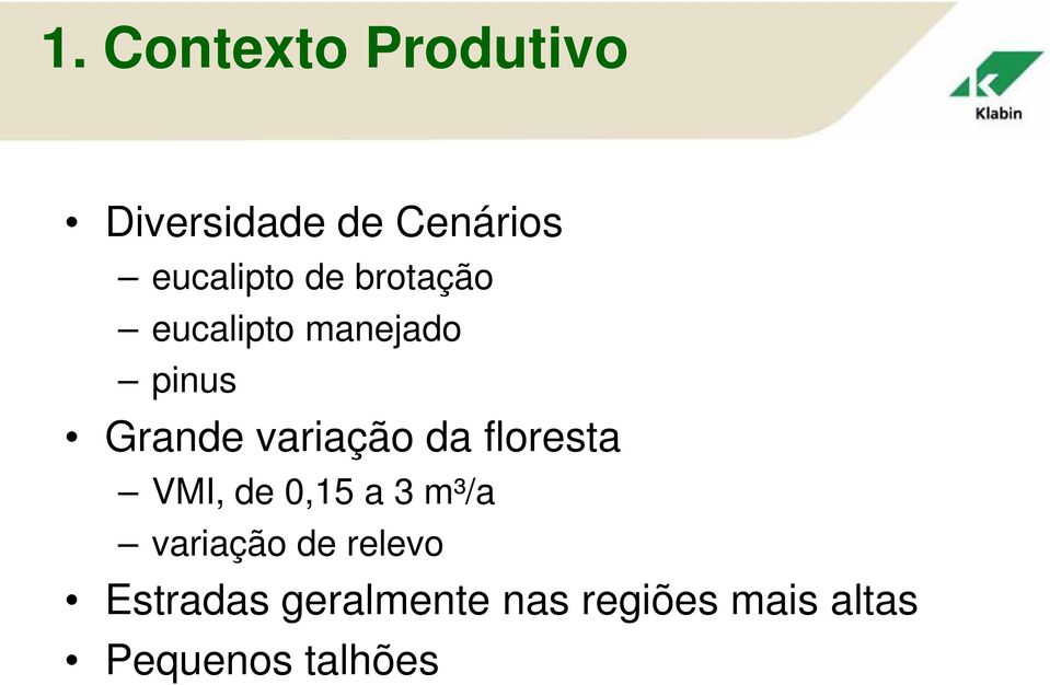 floresta VMI, de 0,15 a 3 m³/a variação de relevo