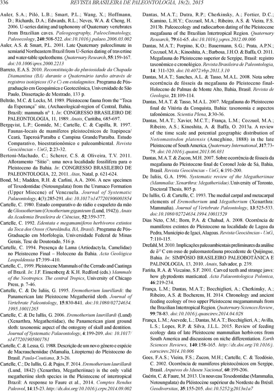 2001. Late Quaternary paleoclimate in semiarid Northeastern Brazil from U-Series dating of travertine and water-table speleothems. Quaternary Research, 55:159-167. doi:10.1006/qres.2000.