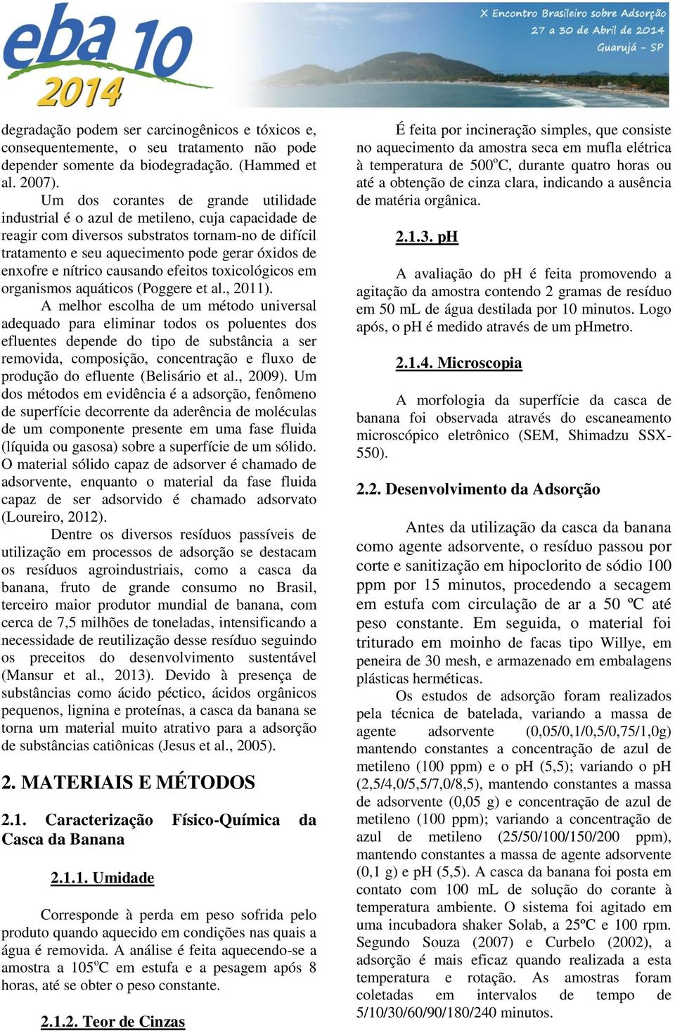 nítrico causando efeitos toxicológicos em organismos aquáticos (Poggere et al., 2011).