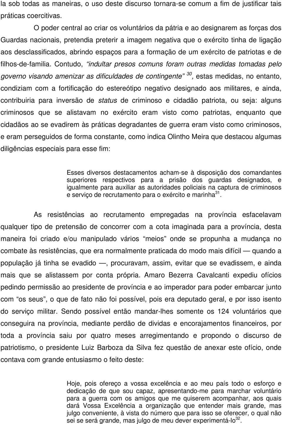 espaços para a formação de um exército de patriotas e de filhos-de-familia.