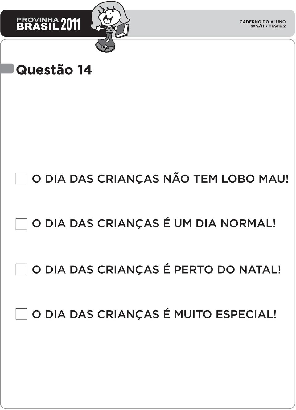 O DIA DAS CRIANÇAS É UM DIA NORMAL!