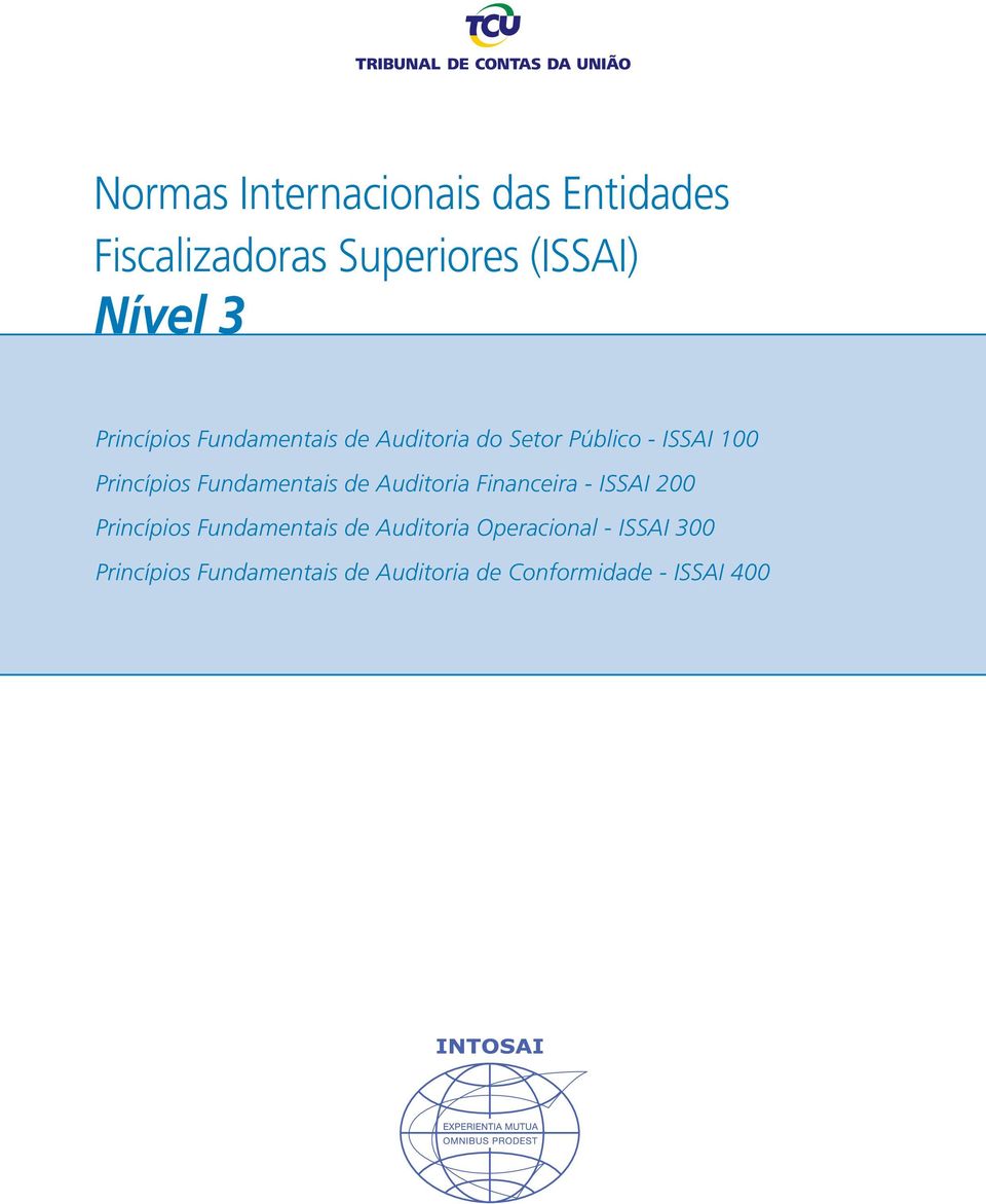 undamentais de uditoria Financeira - ISSAI 200 Princípios undamentais de
