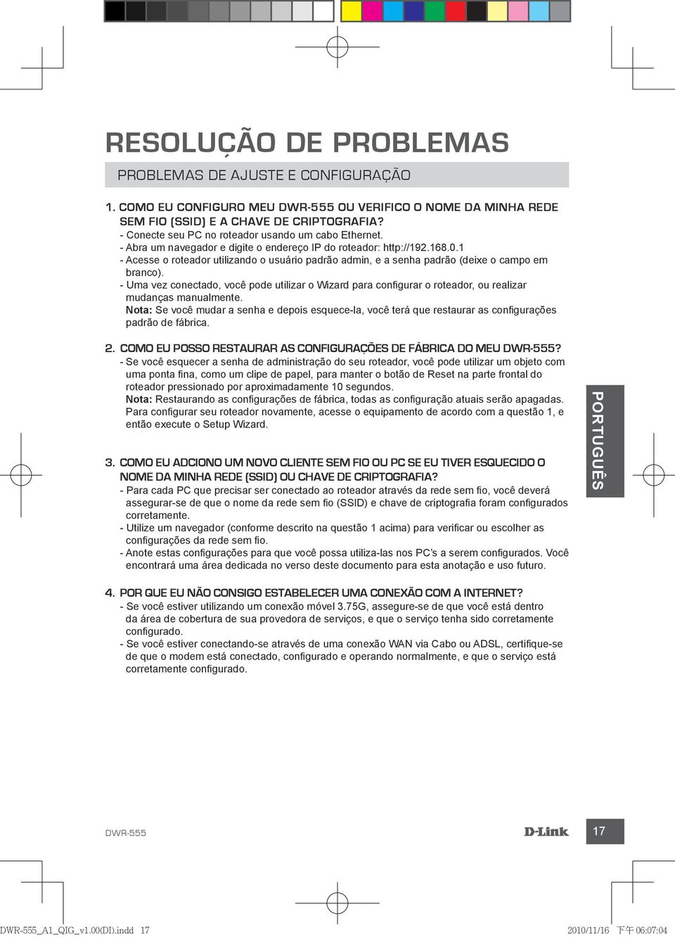 1 - Acesse o roteador utilizando o usuário padrão admin, e a senha padrão (deixe o campo em branco).