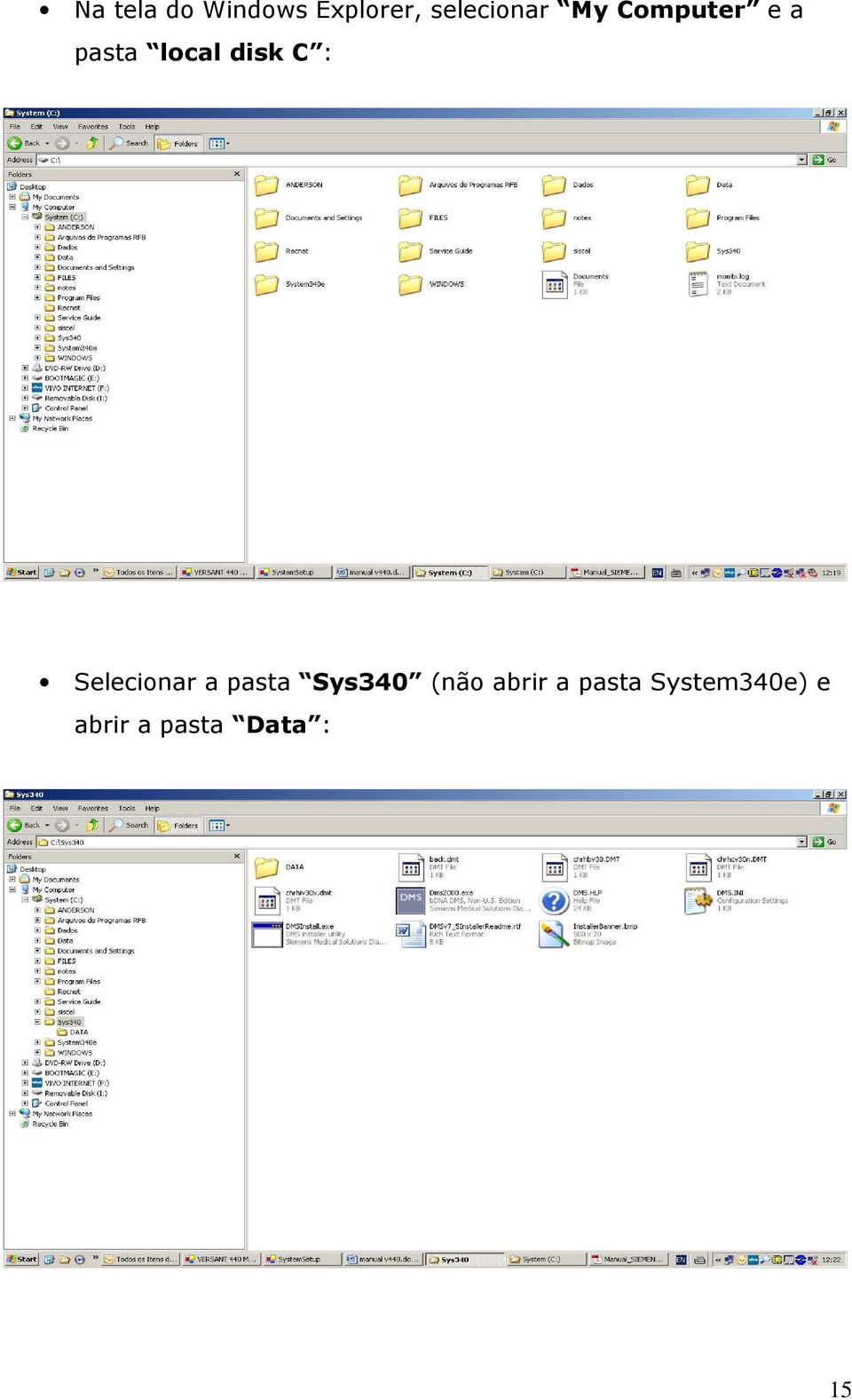 Selecionar a pasta Sys340 (não abrir a