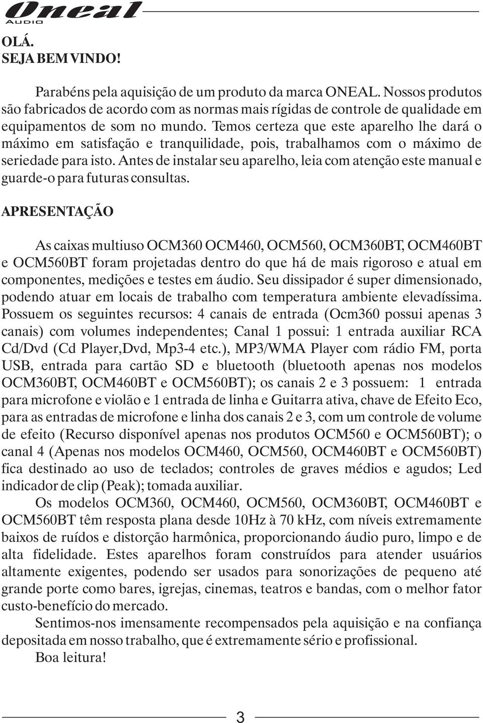 Antes de instalar seu aparelho, leia com atenção este manual e guarde-o para futuras consultas.