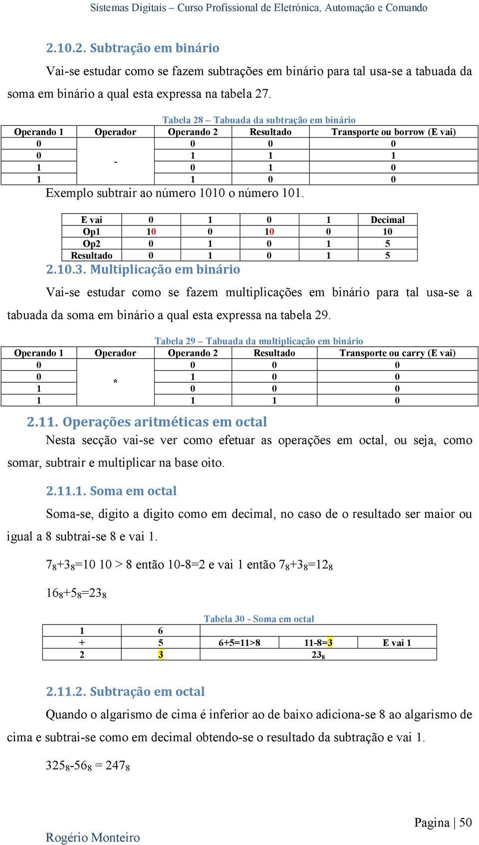 E vai 0 1 0 1 Decimal Op1 10 0 10 0 10 Op2 0 1 0 1 5 Resultado 0 1 0 1 5 2.10.3.