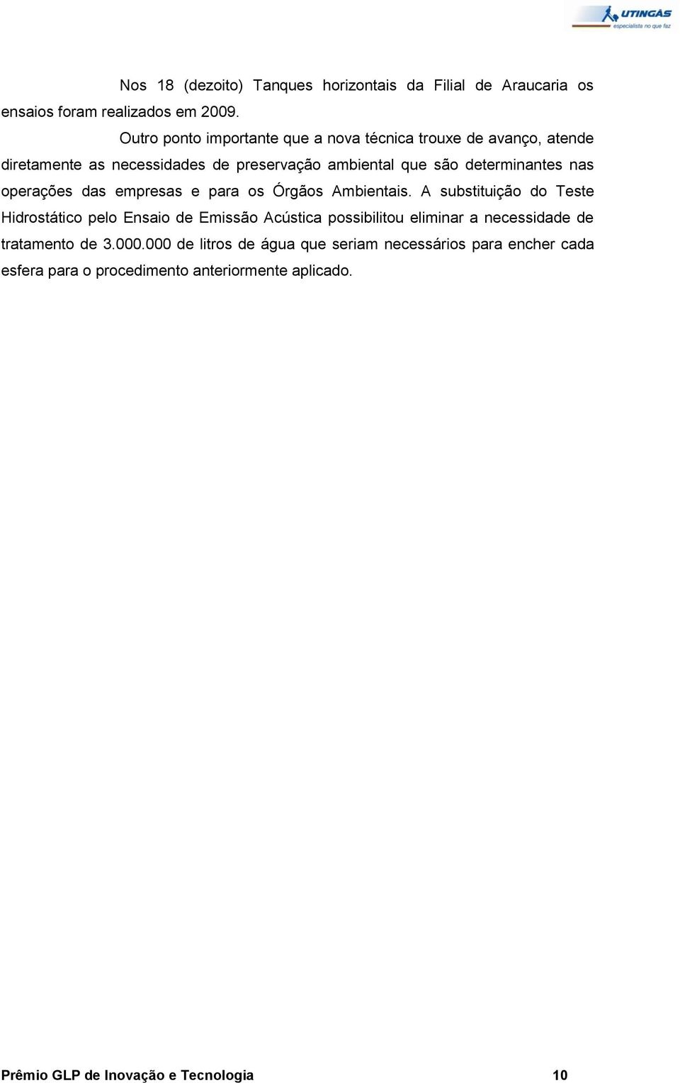 nas operações das empresas e para os Órgãos Ambientais.