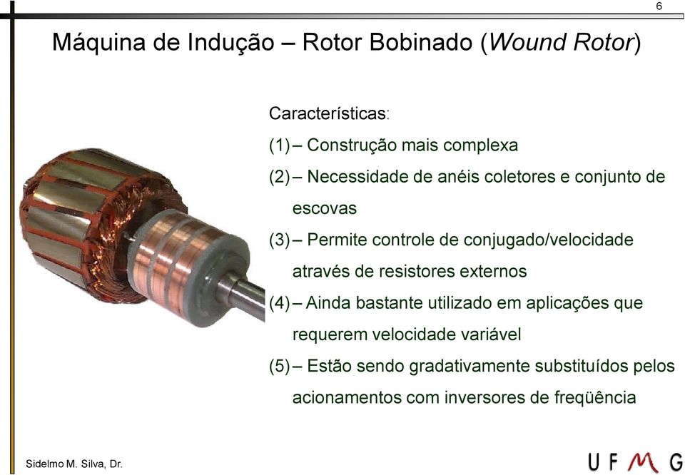 conjugado/velocidade atavé de eitoe exteno (4) Ainda batante utilizado em aplicaçõe que