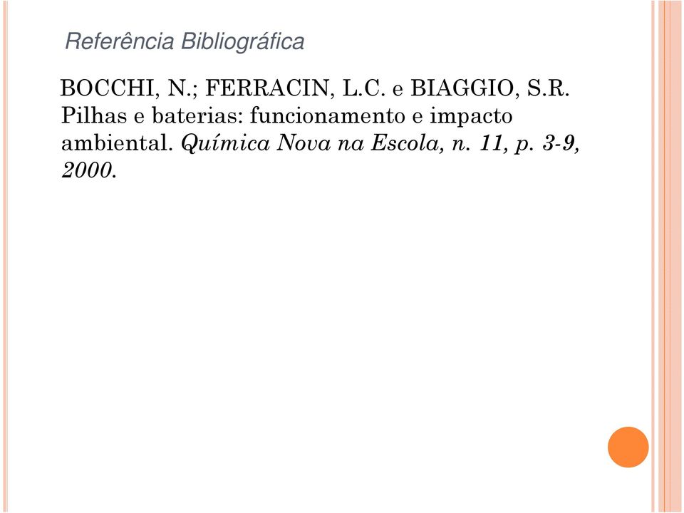 ACIN, L.C. e BIAGGIO, S.R.