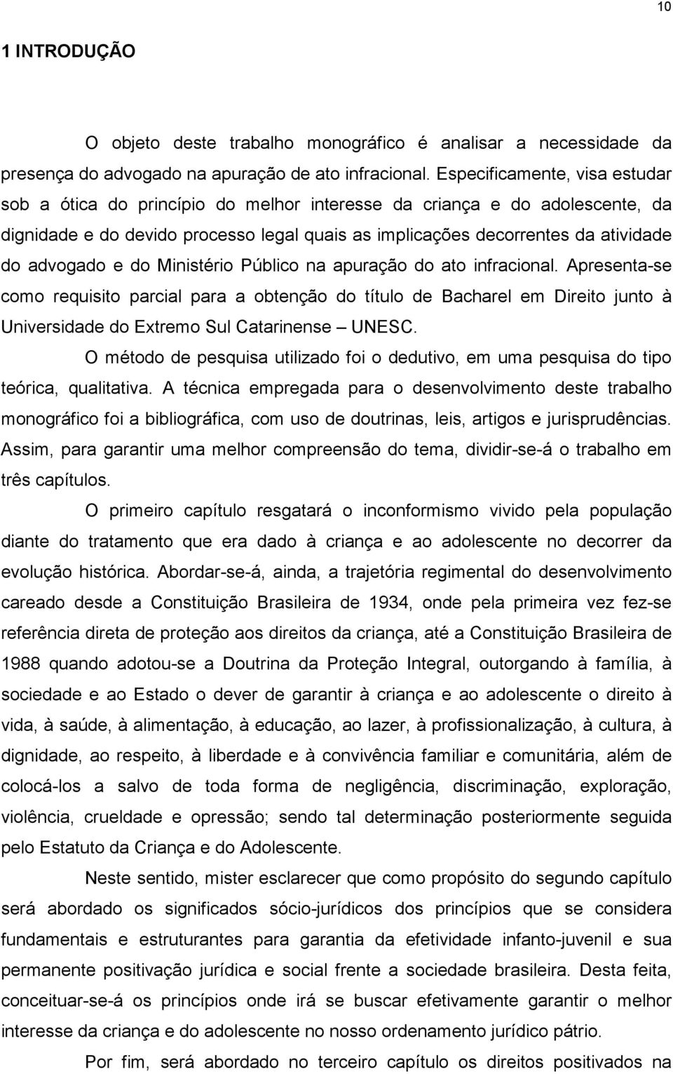 advogado e do Ministério Público na apuração do ato infracional.