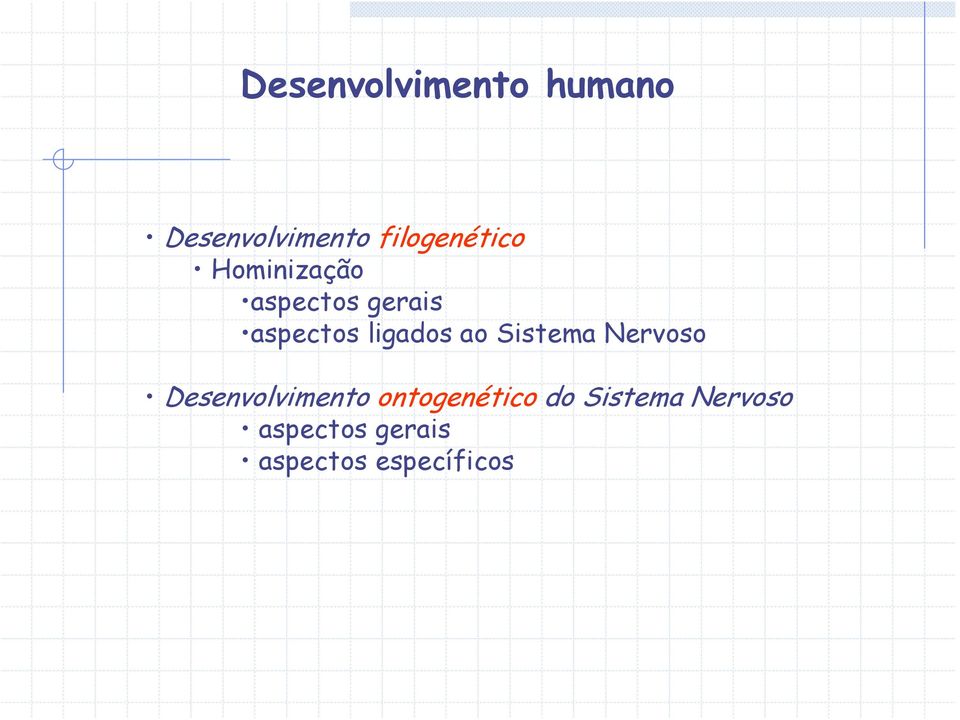 ligados ao Sistema Nervoso Desenvolvimento