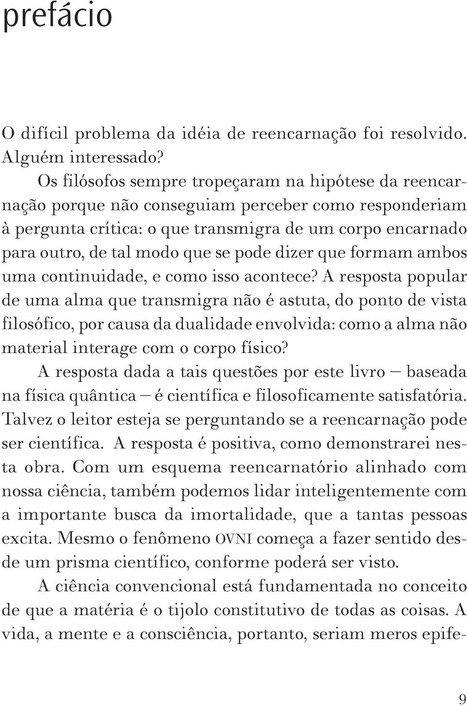 pode dizer que formam ambos uma continuidade, e como isso acontece?