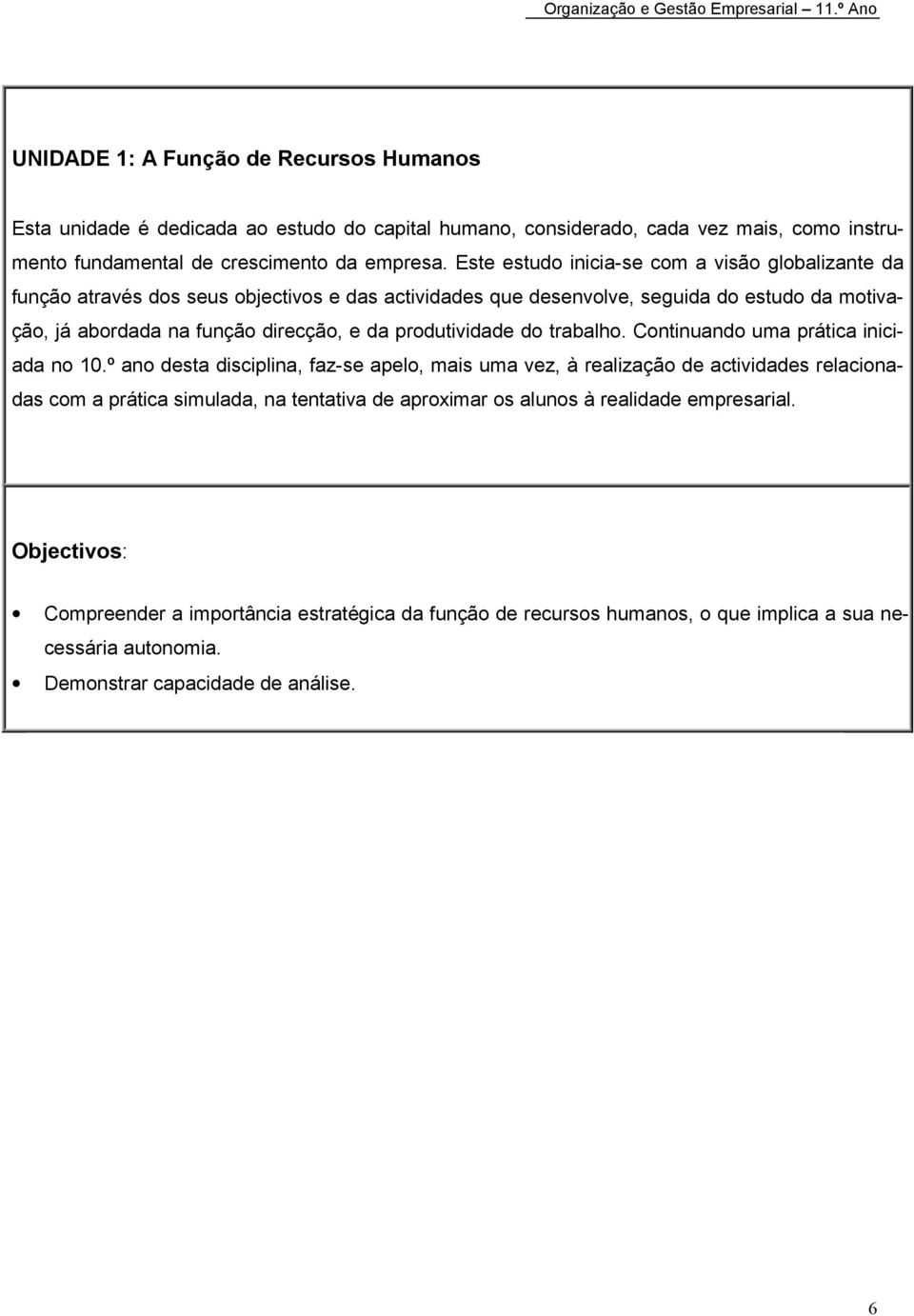 produtividade do trabalho. Continuando uma prática iniciada no 10.