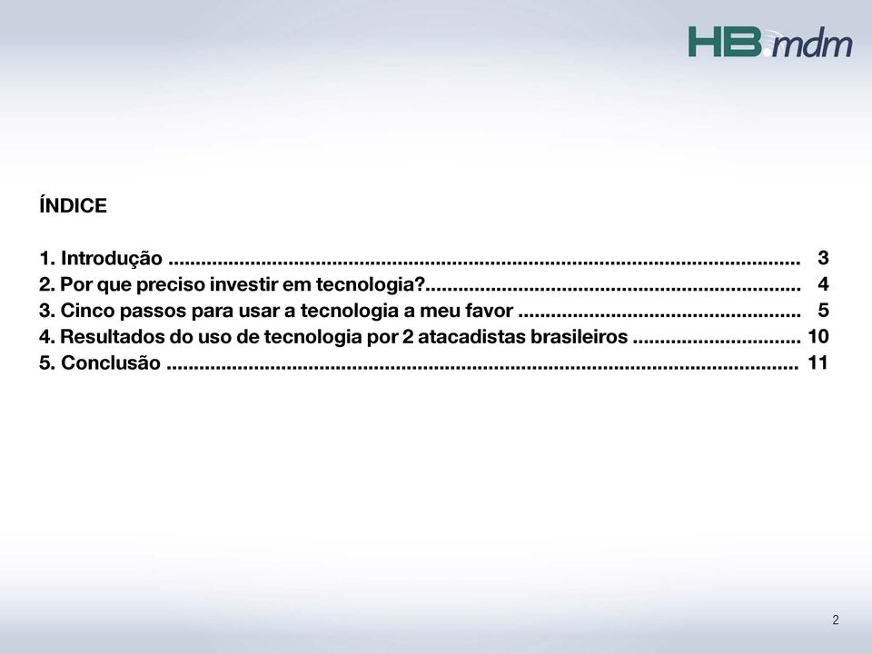 Cinco passos para usar a tecnologia a meu favor... 4.