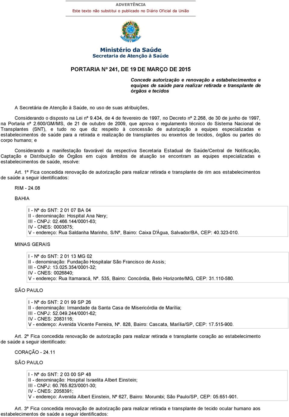 434, de 4 de fevereiro de 1997, no Decreto nº 2.268, de 30 de junho de 1997, na Portaria nº 2.