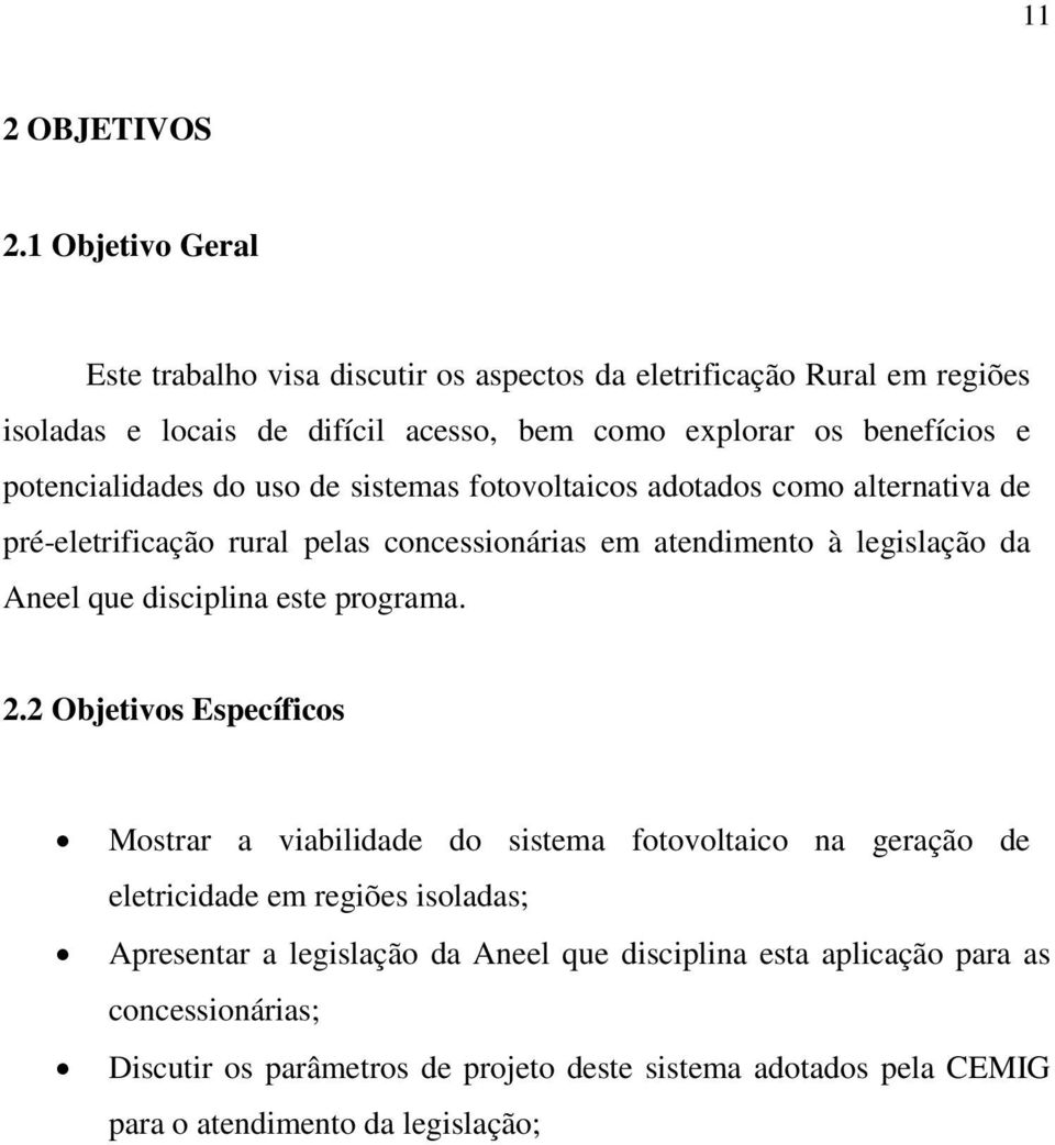 potencialidades do uso de sistemas fotovoltaicos adotados como alternativa de pré-eletrificação rural pelas concessionárias em atendimento à legislação da Aneel que