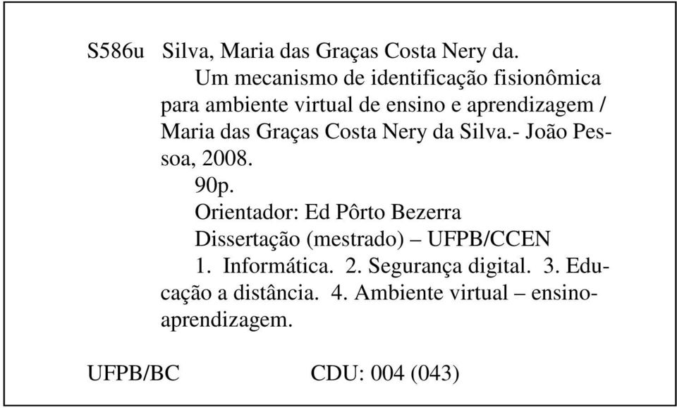 das Graças Costa Nery da Silva.- João Pessoa, 2008. 90p.