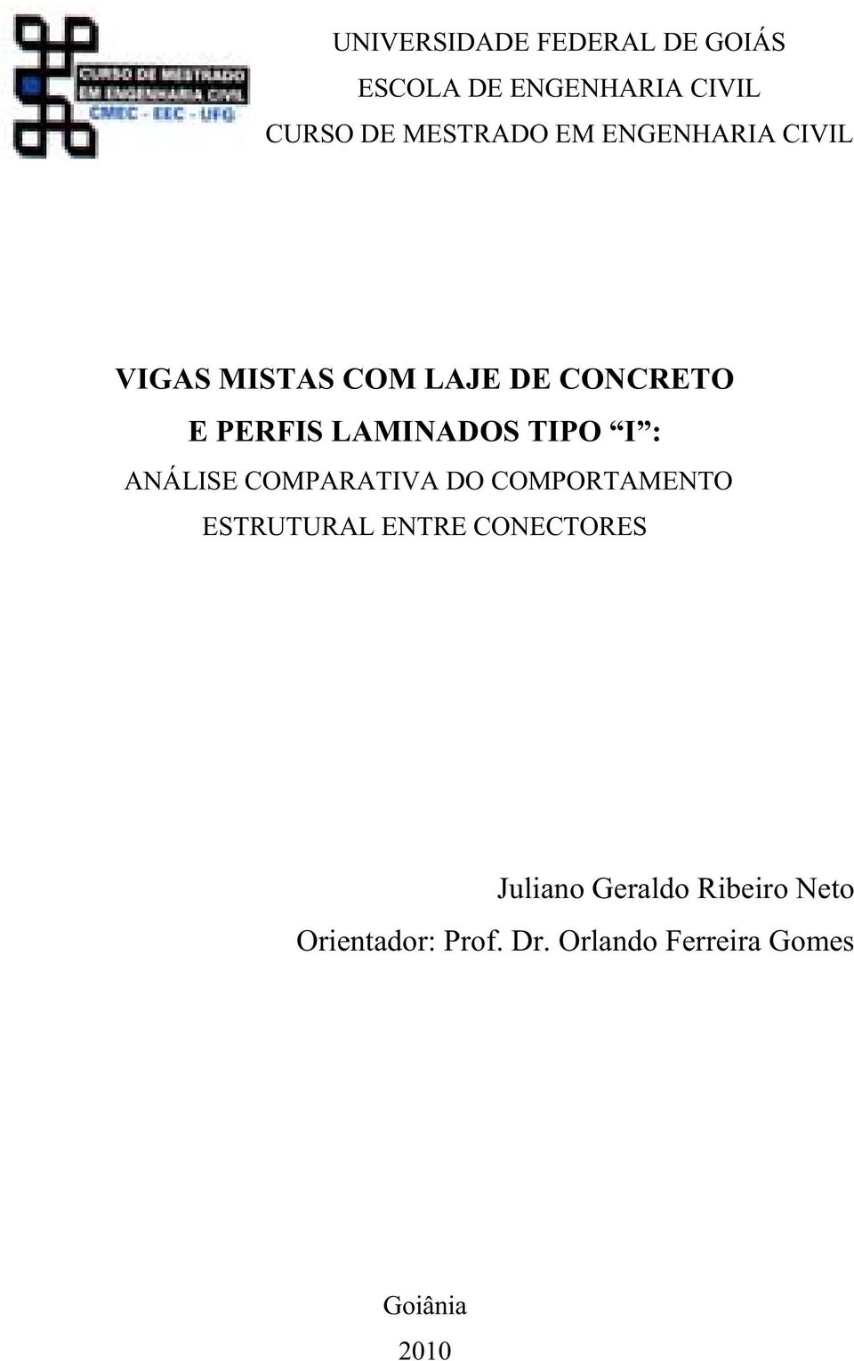 ANÁLISE COMPARATIVA DO COMPORTAMENTO ESTRUTURAL ENTRE CONECTORES