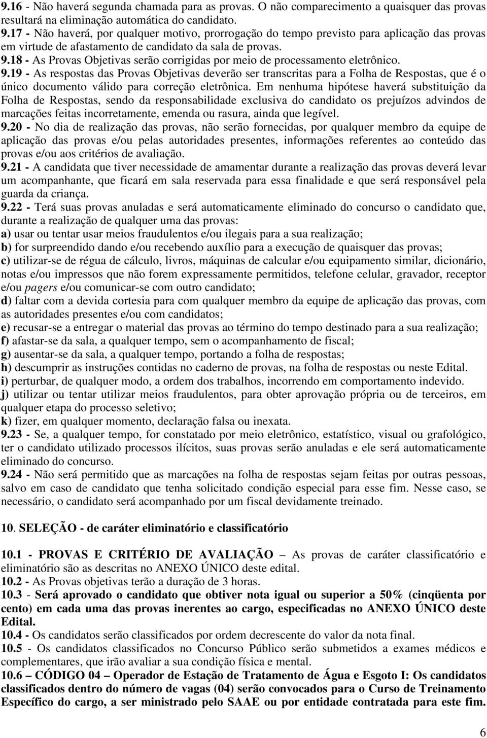 18 - As Provas Objetivas serão corrigidas por meio de processamento eletrônico. 9.