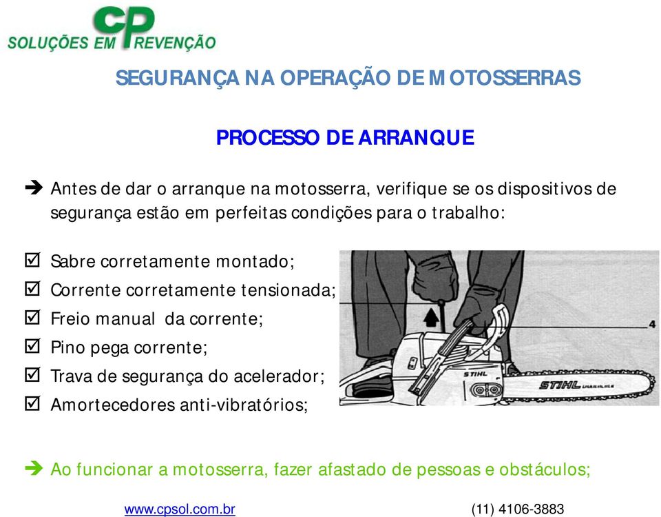 corretamente tensionada; Freio manual da corrente; Pino pega corrente; Trava de segurança do