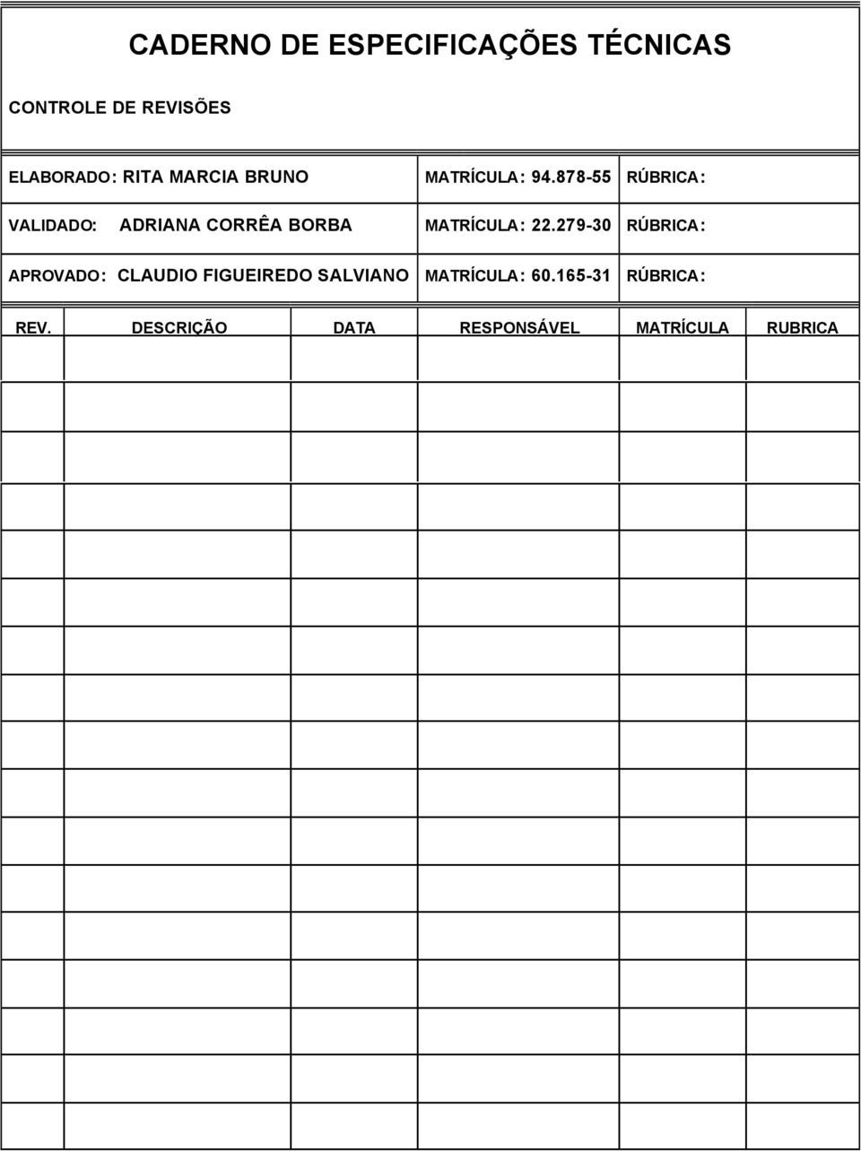 878-55 RÚBRICA: VALIDADO: ADRIANA CORRÊA BORBA MATRÍCULA: 22.