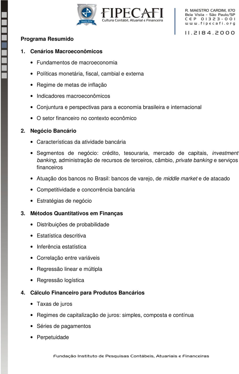 brasileira e internacional O setor financeiro no contexto econômico 2.