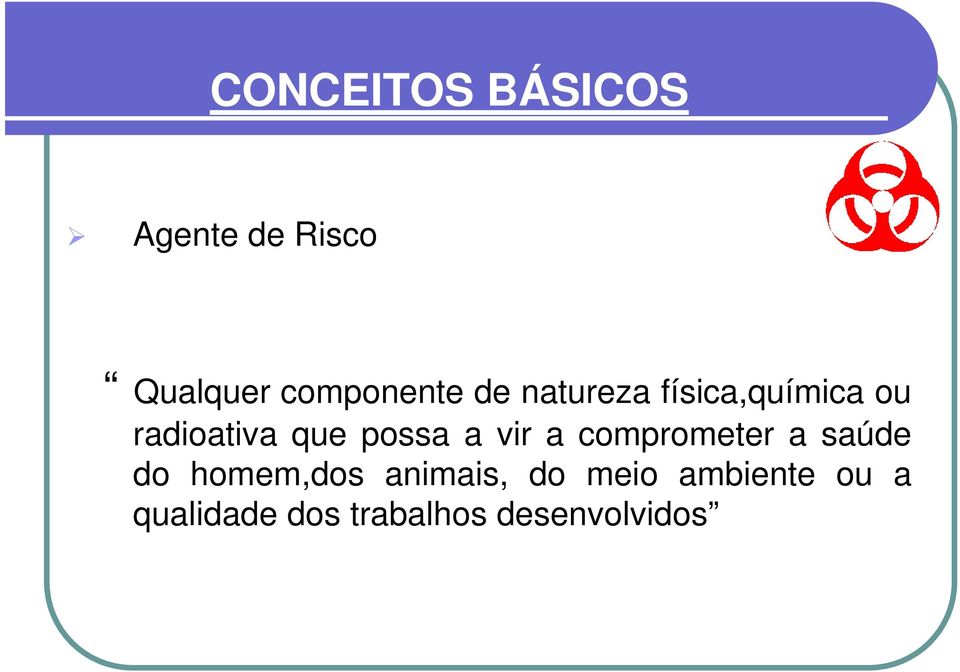 vir a comprometer a saúde do homem,dos animais, do