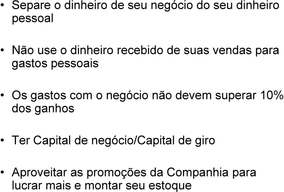 negócio não devem superar 10% dos ganhos Ter Capital de negócio/capital