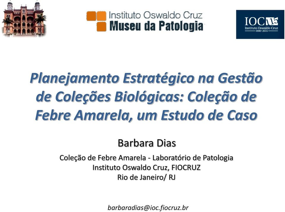 Coleção de Febre Amarela - Laboratório de Patologia Instituto
