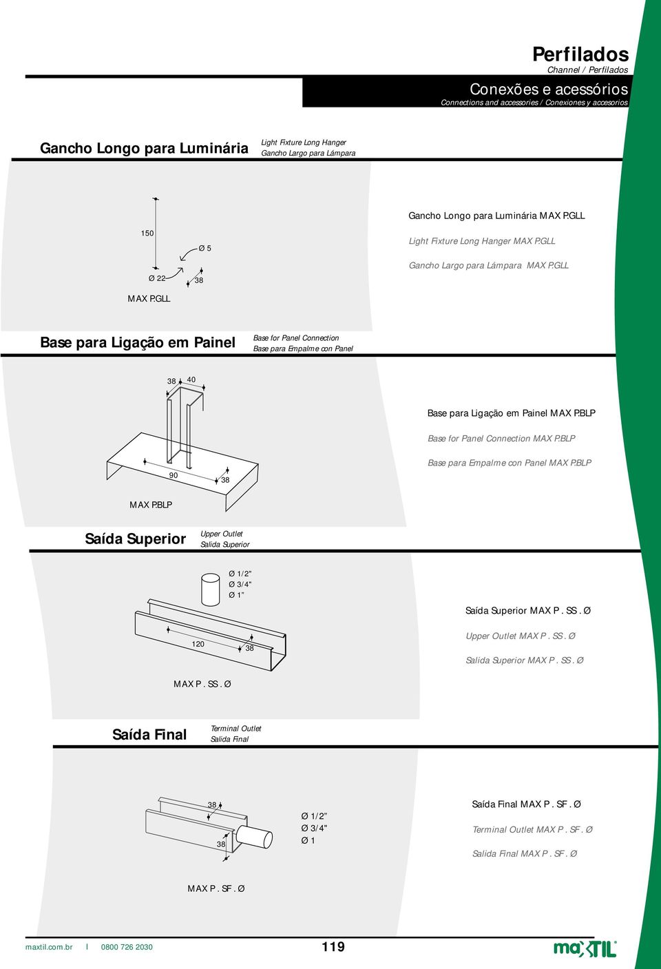 BLP Base for Panel Connection MAX P.BLP 90 Base para Empalme con Panel MAX P.BLP MAX P.BLP Saída Superior Upper Outlet Salida Superior Ø 1/2" Ø 3/4" Ø 1 Saída Superior MAX P. SS.