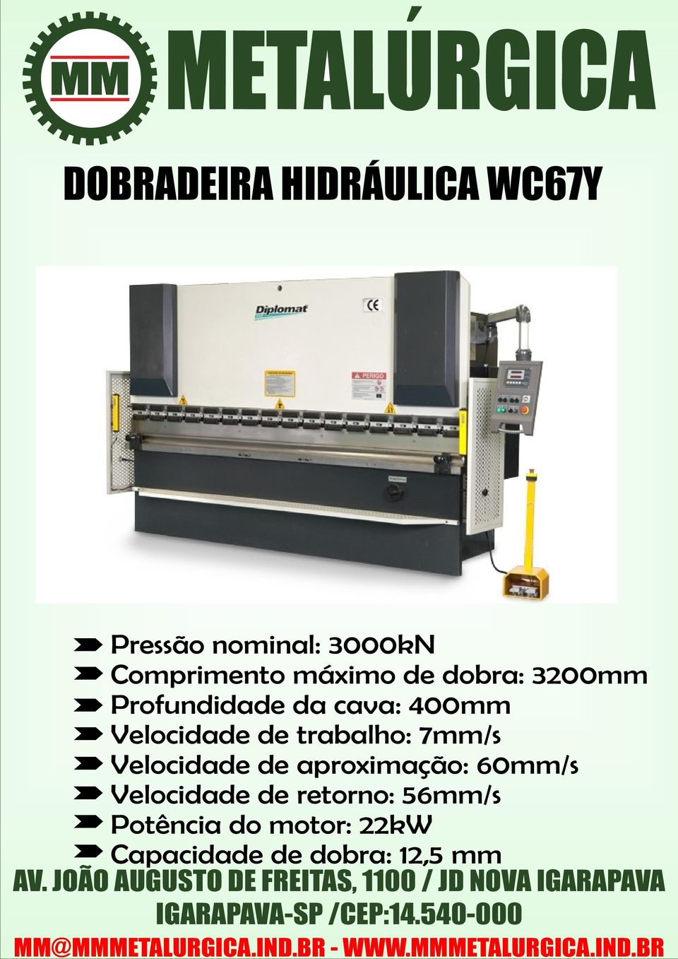 trabalho: 7mm/s Velocidade de aproximação: 60mm/s Velocidade de