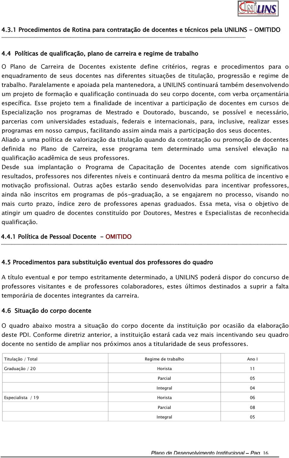 diferentes situações de titulação, progressão e regime de trabalho.