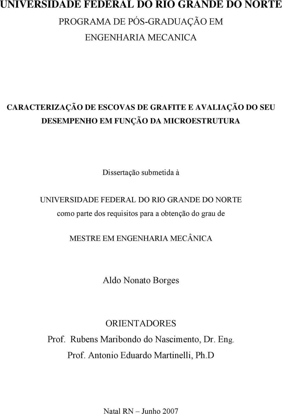 RIO GRANDE DO NORTE como parte dos requisitos para a obtenção do grau de MESTRE EM ENGENHARIA MECÂNICA Aldo Nonato