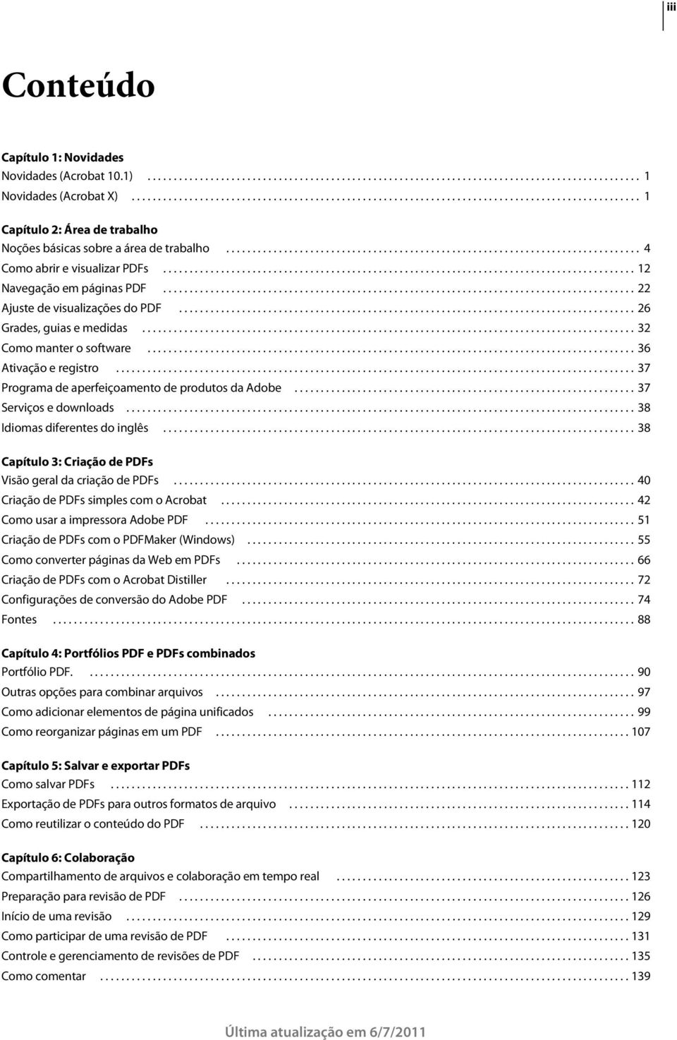 ......................................................................................... 12 Navegação em páginas PDF.......................................................................................... 22 Ajuste de visualizações do PDF.