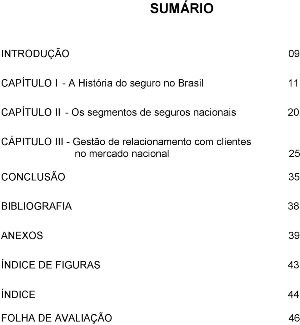 Gestão de relacionamento com clientes no mercado nacional 25 CONCLUSÃO