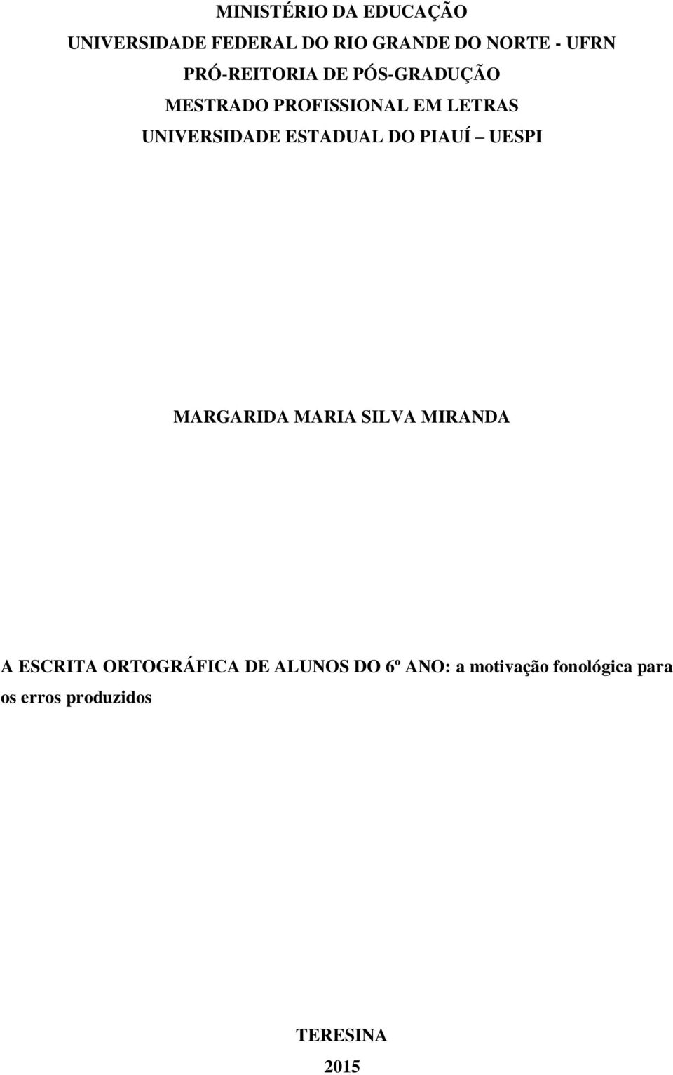 ESTADUAL DO PIAUÍ UESPI MARGARIDA MARIA SILVA MIRANDA A ESCRITA ORTOGRÁFICA