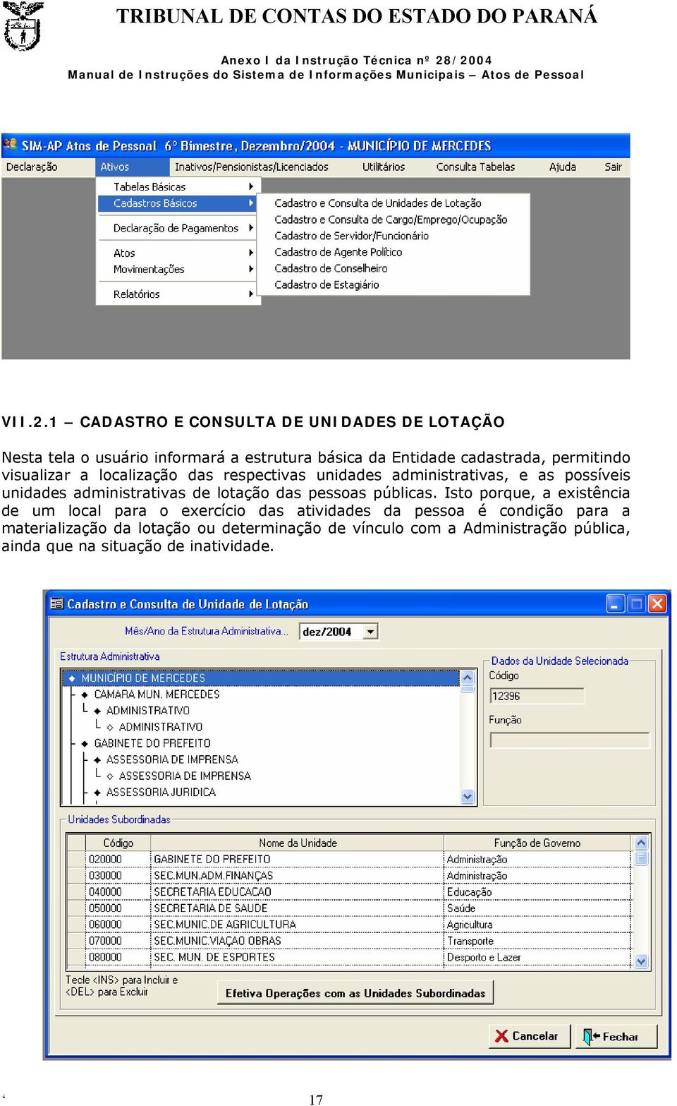 permitindo visualizar a localização das respectivas unidades administrativas, e as possíveis unidades administrativas de