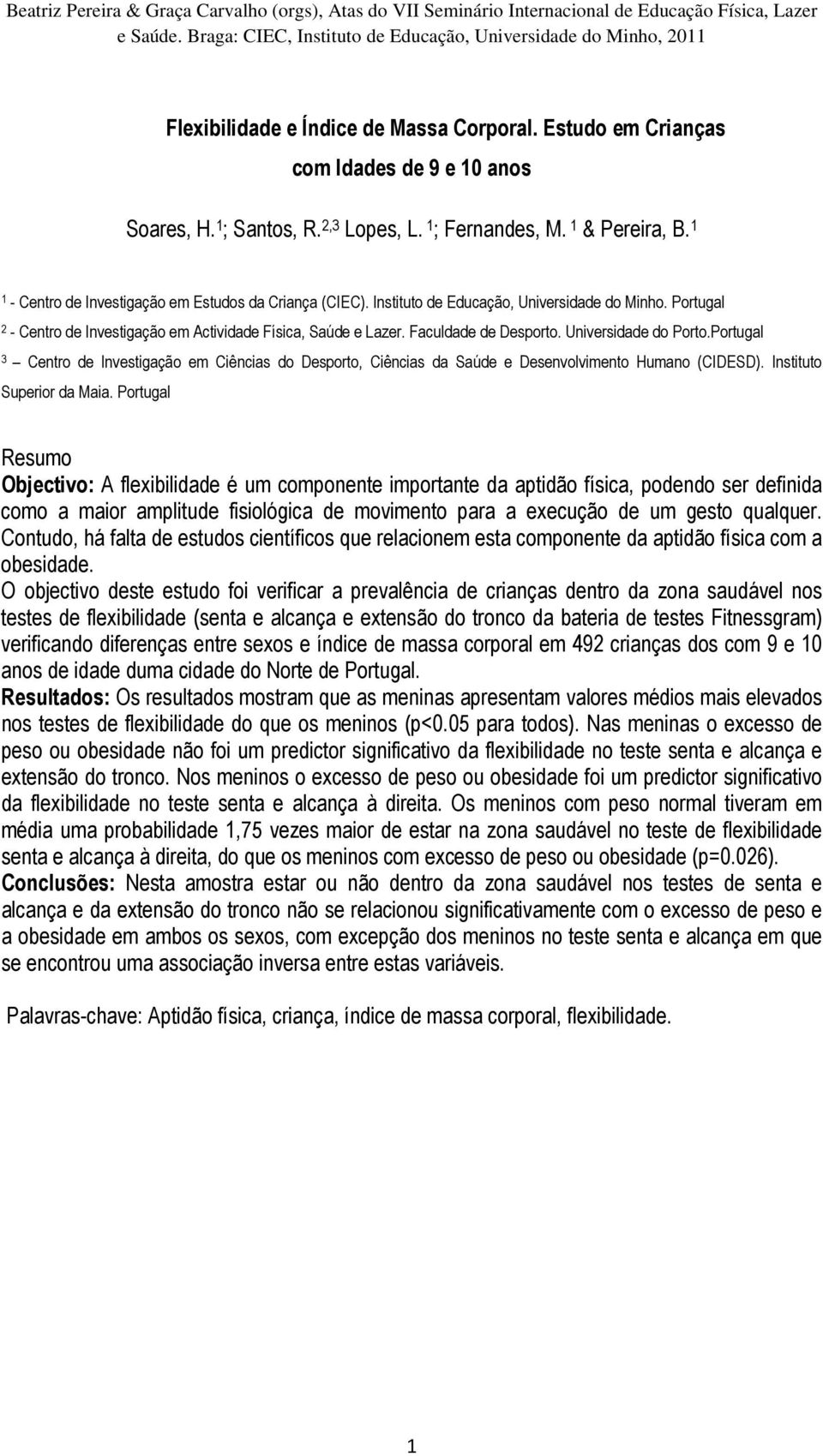 Universidade do Porto.Portugal 3 Centro de Investigação em Ciências do Desporto, Ciências da Saúde e Desenvolvimento Humano (CIDESD). Instituto Superior da Maia.