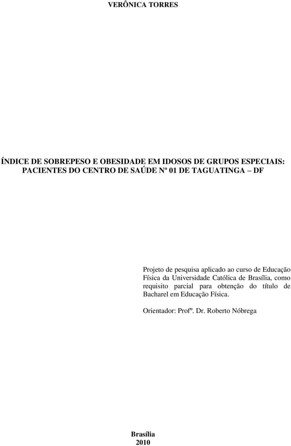 Educação Física da Universidade Católica de Brasília, como requisito parcial para