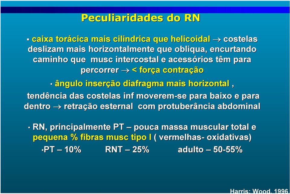 diafragma mais horizontal, tendência das costelas inf moverem-se para baixo e para dentro retração esternal com protuberância