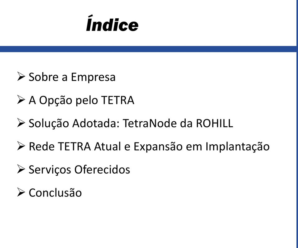 ROHILL Rede TETRA Atual e Expansão em