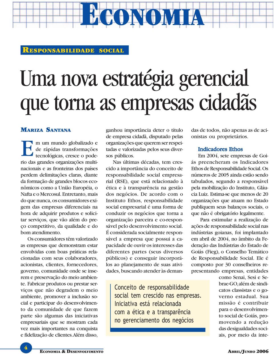 Entretanto, mais do que nunca, os consumidores exigem das empresas diferenciais na hora de adquirir produtos e solicitar serviços, que vão além do preço competitivo, da qualidade e do bom atendimento.