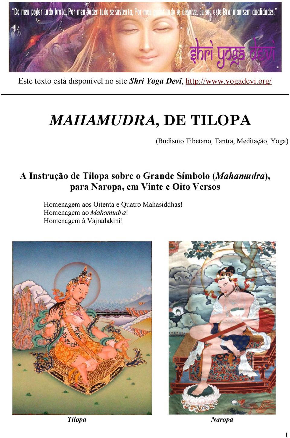 Tilopa sobre o Grande Símbolo (Mahamudra), para Naropa, em Vinte e Oito Versos